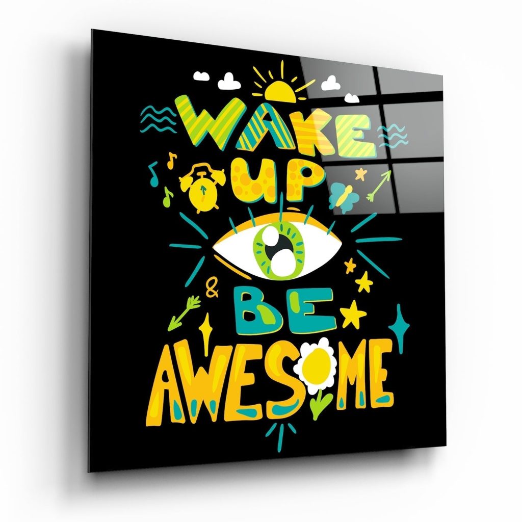 Wake Up Glass Wall Art