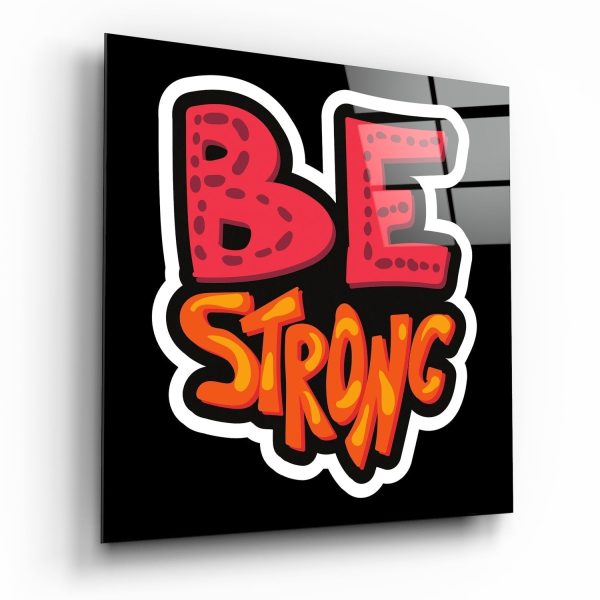 Be Strong Glass Wall Art | Bed Sava