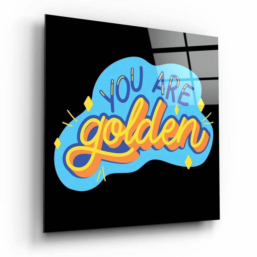You Are Golden Glass Wall Art