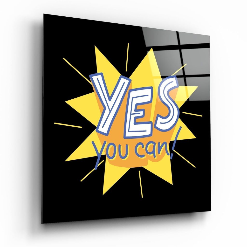 Yes, You Can Glass Wall Art